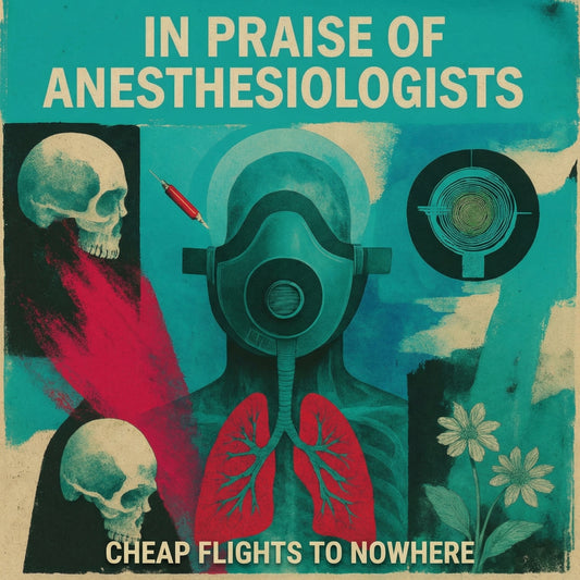 In Praise of Anesthesiologists